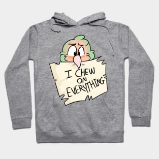 "I chew on everything" Lovebird Hoodie